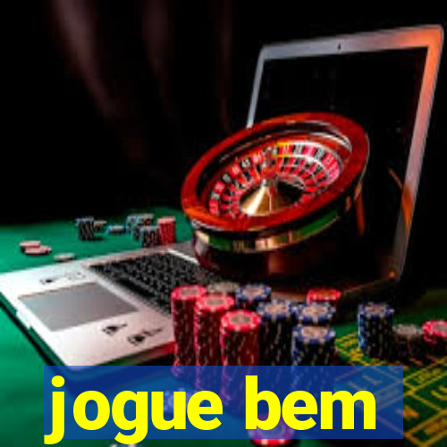 jogue bem