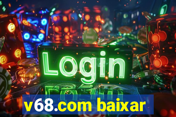 v68.com baixar