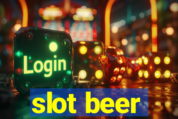 slot beer