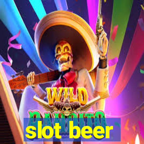 slot beer