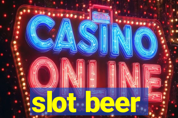 slot beer