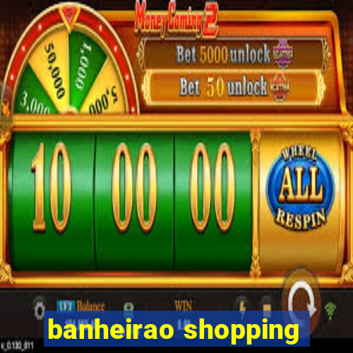 banheirao shopping