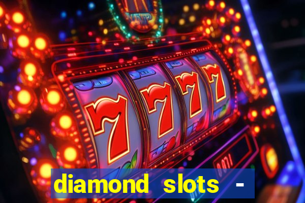 diamond slots - vegas casino