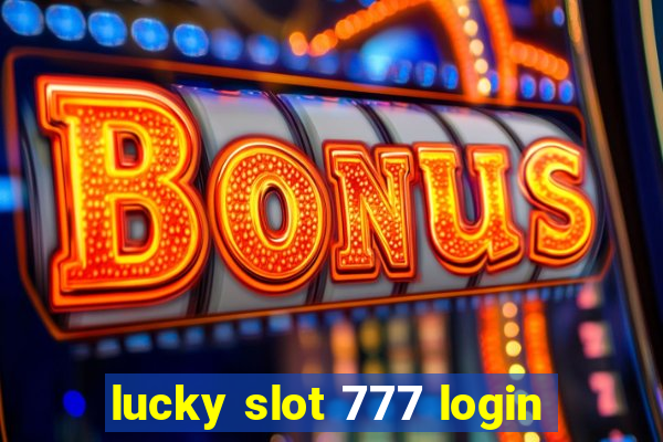 lucky slot 777 login