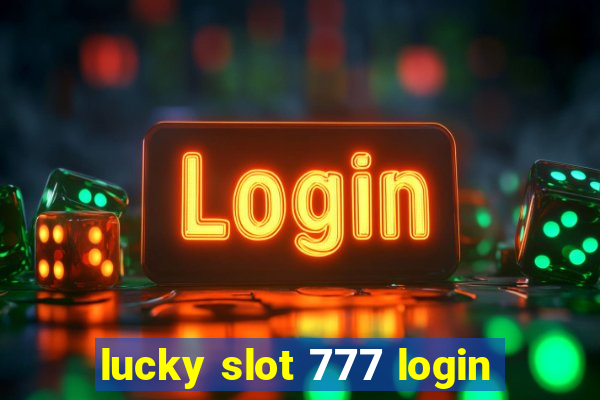 lucky slot 777 login