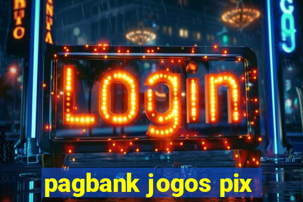 pagbank jogos pix