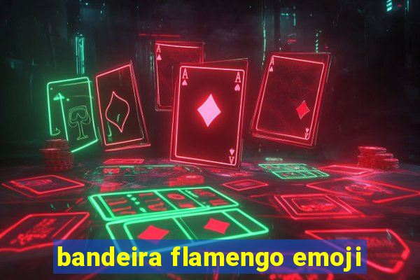 bandeira flamengo emoji