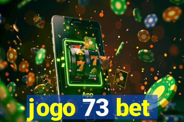 jogo 73 bet