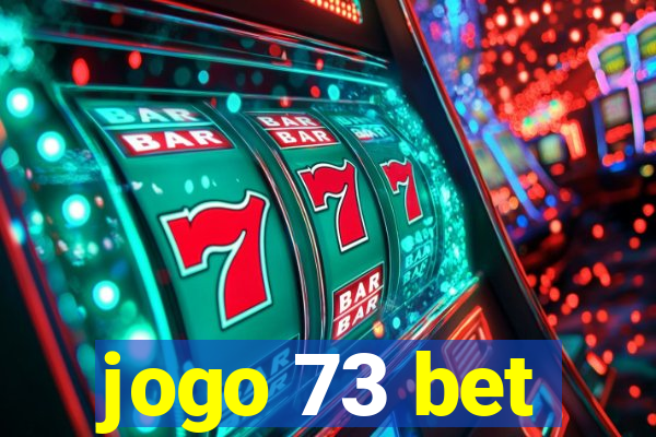 jogo 73 bet