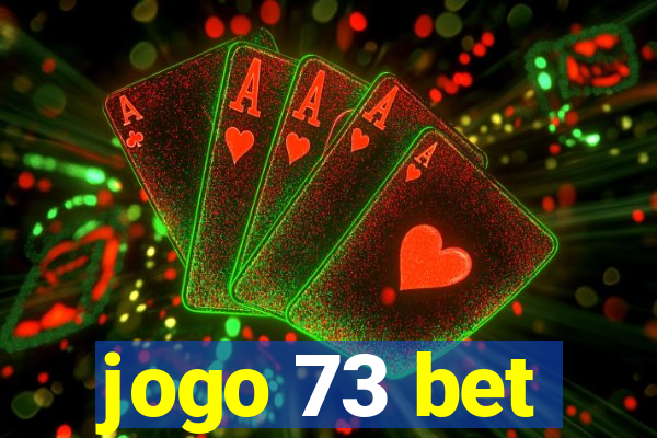 jogo 73 bet