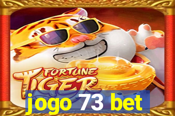 jogo 73 bet