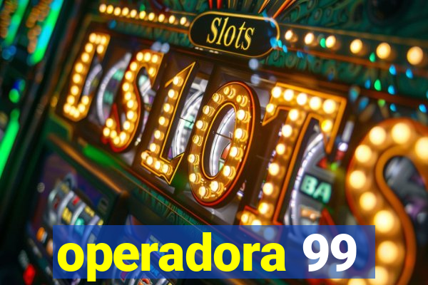 operadora 99