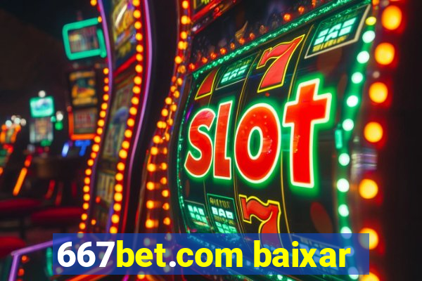 667bet.com baixar