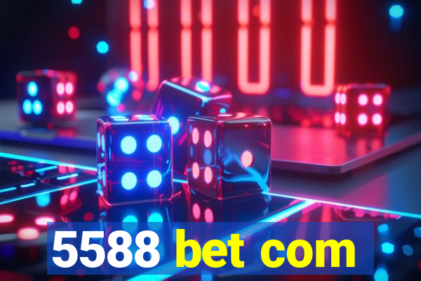 5588 bet com