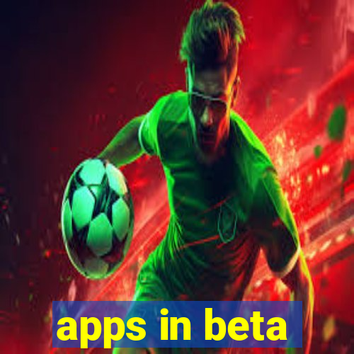 apps in beta