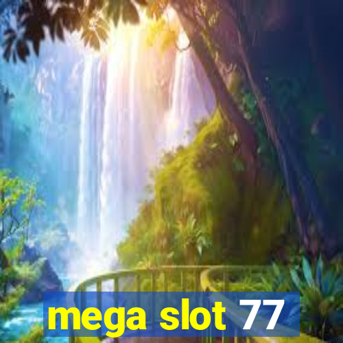 mega slot 77