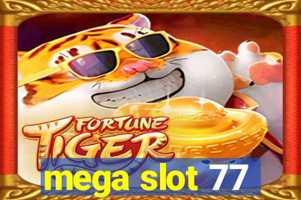 mega slot 77