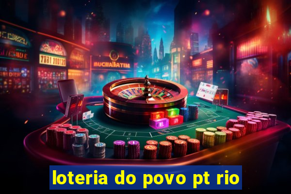 loteria do povo pt rio