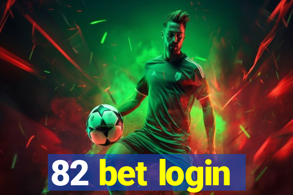 82 bet login