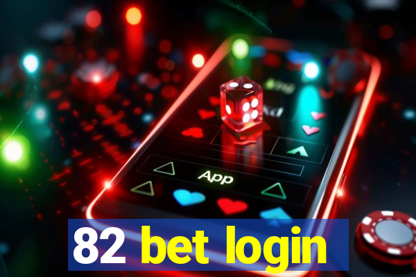 82 bet login