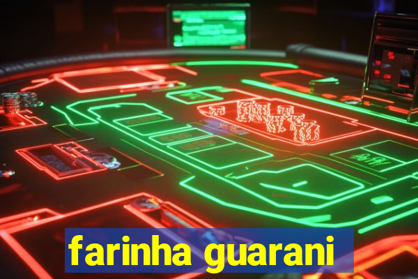 farinha guarani