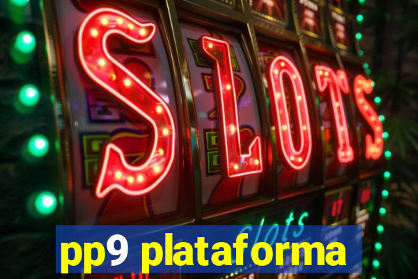 pp9 plataforma