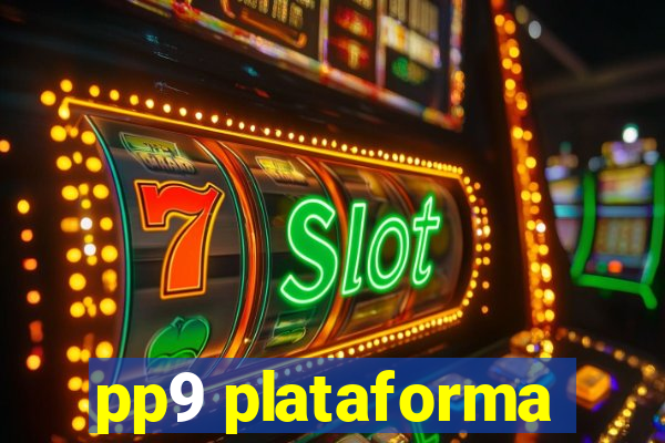 pp9 plataforma