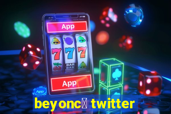 beyonc茅 twitter