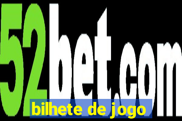 bilhete de jogo