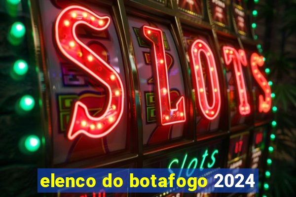 elenco do botafogo 2024