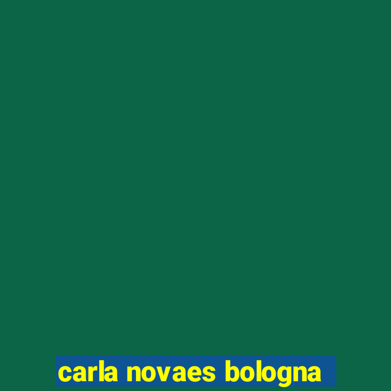 carla novaes bologna