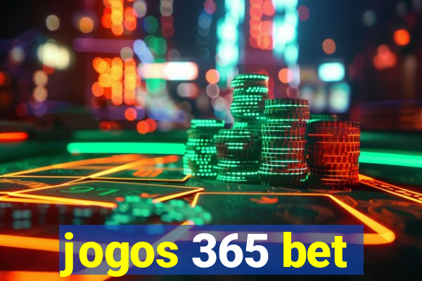 jogos 365 bet