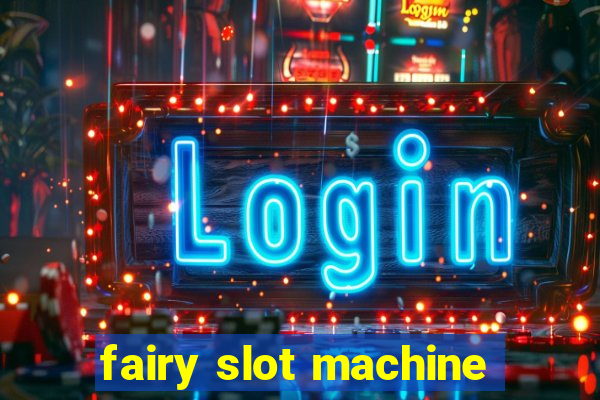 fairy slot machine