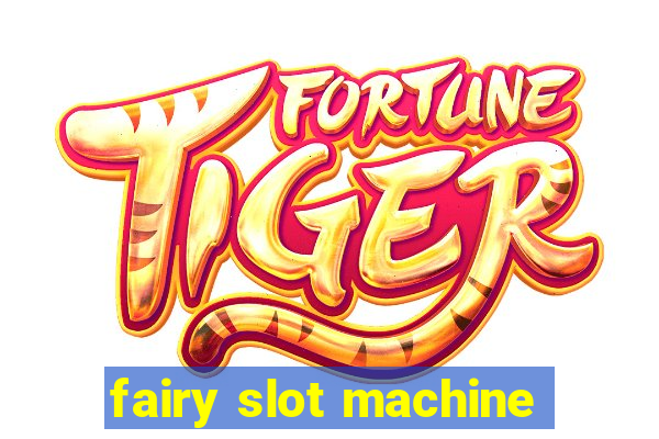 fairy slot machine