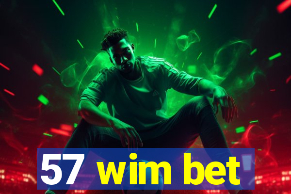 57 wim bet