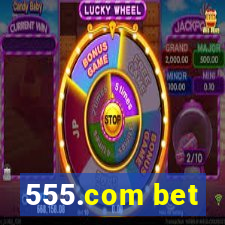 555.com bet