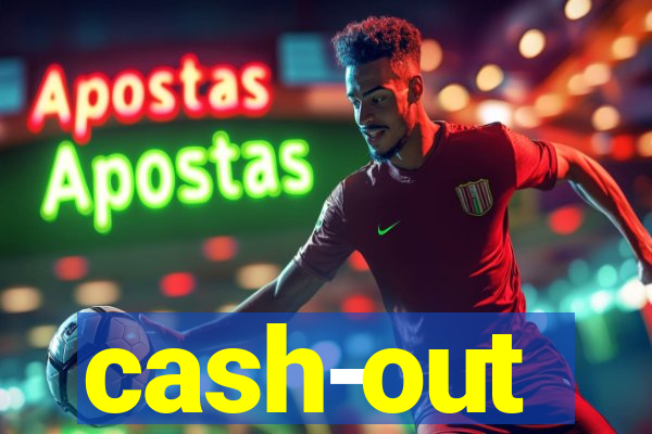 cash-out