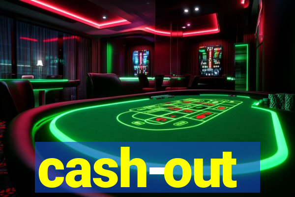 cash-out