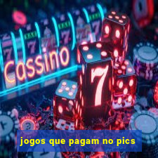 jogos que pagam no pics