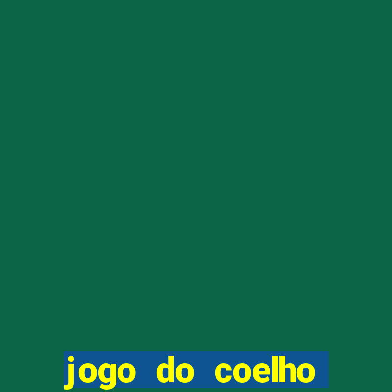 jogo do coelho esporte da sorte