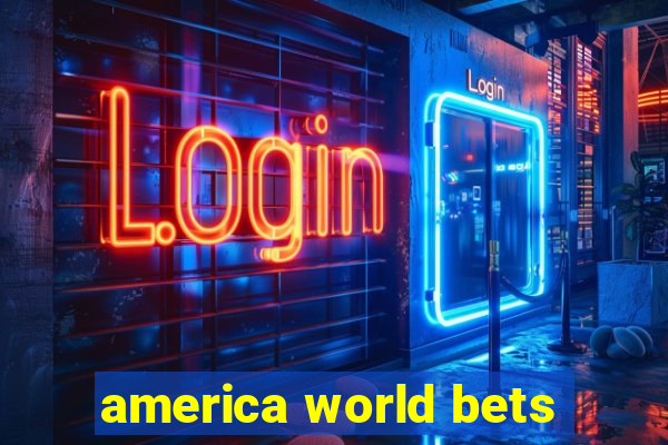 america world bets