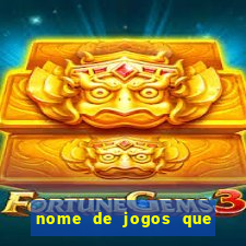 nome de jogos que ganha dinheiro de verdade