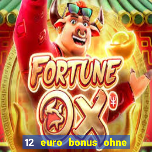 12 euro bonus ohne einzahlung casino