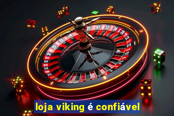 loja viking é confiável