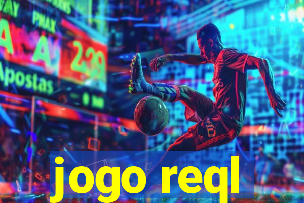 jogo reql