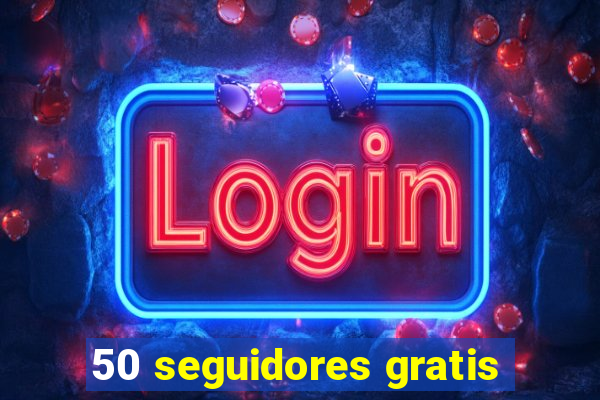 50 seguidores gratis