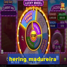 hering madureira