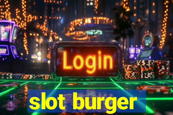 slot burger