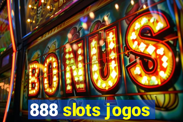 888 slots jogos