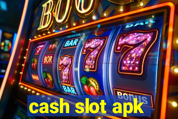 cash slot apk